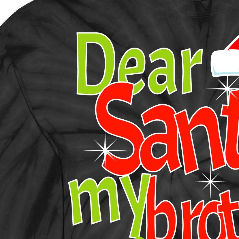 Dear Santa My Brother Did It Tie-Dye Long Sleeve Shirt