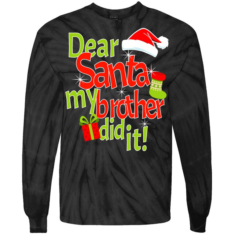 Dear Santa My Brother Did It Tie-Dye Long Sleeve Shirt
