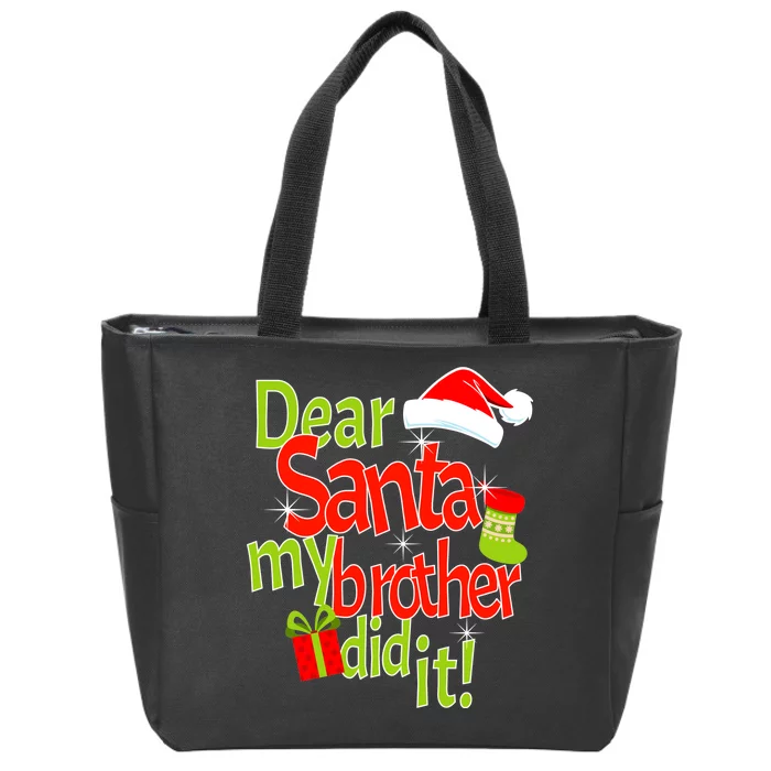 Dear Santa My Brother Did It Zip Tote Bag