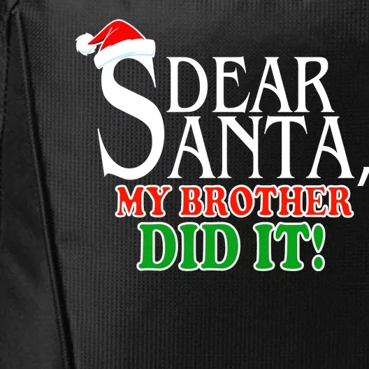 Dear Santa My Brother Did It Funny Christmas City Backpack