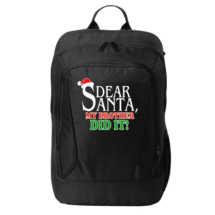 Dear Santa My Brother Did It Funny Christmas City Backpack