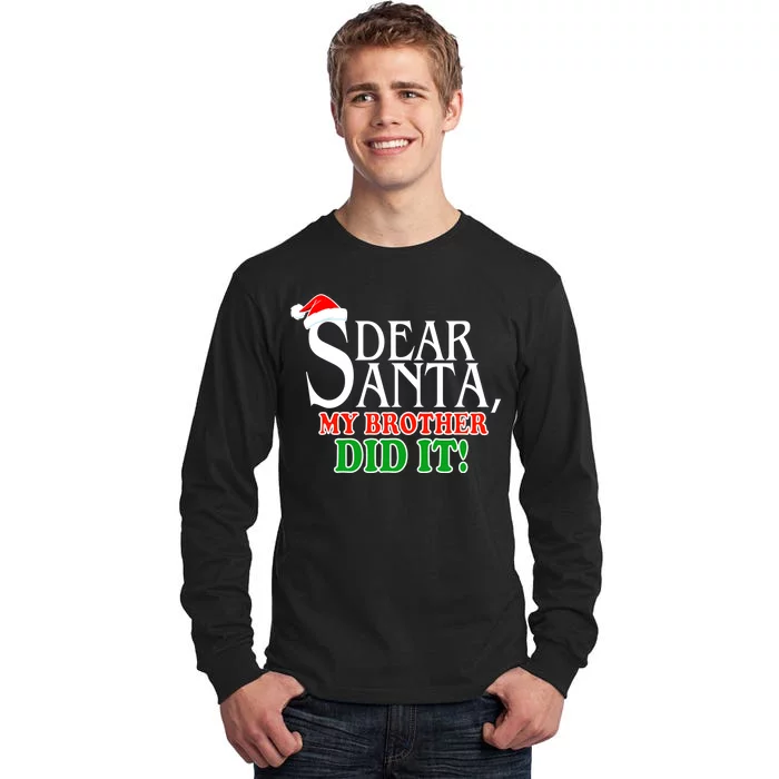 Dear Santa My Brother Did It Funny Christmas Tall Long Sleeve T-Shirt