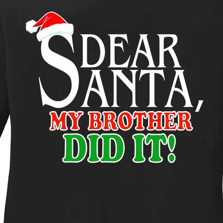 Dear Santa My Brother Did It Funny Christmas Ladies Long Sleeve Shirt