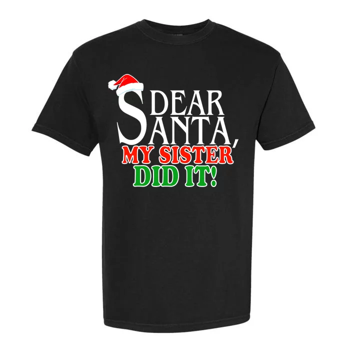 Dear Santa My Sister Did It Funny Christmas Garment-Dyed Heavyweight T-Shirt