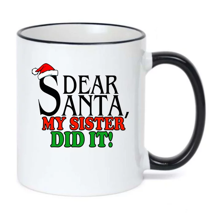 Dear Santa My Sister Did It Funny Christmas Black Color Changing Mug