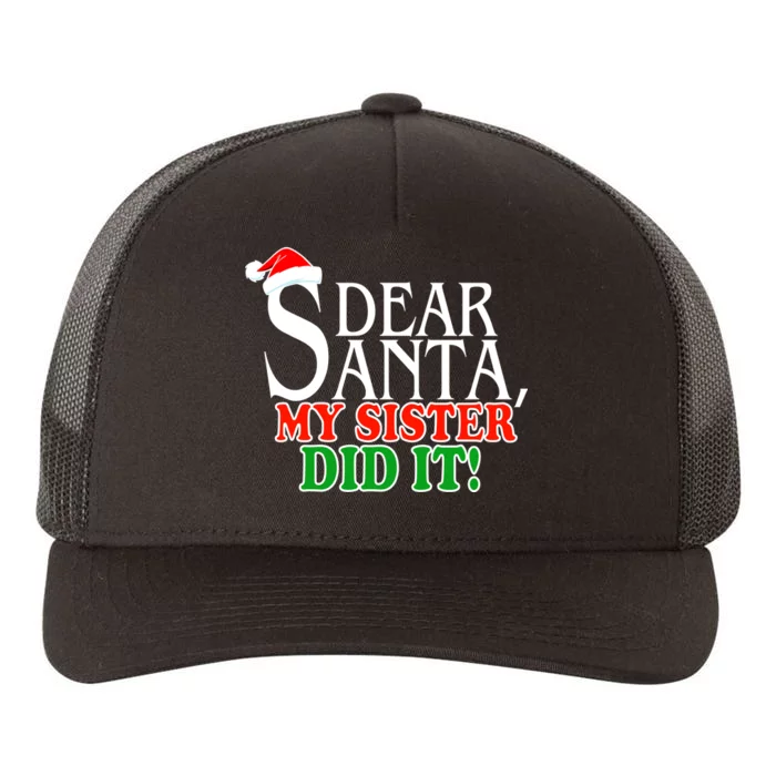 Dear Santa My Sister Did It Funny Christmas Yupoong Adult 5-Panel Trucker Hat