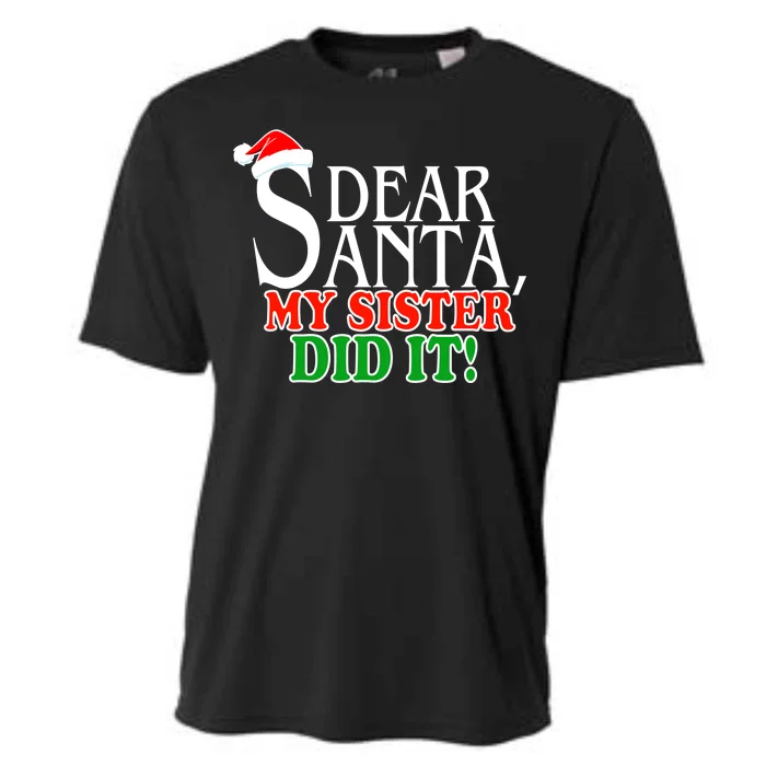 Dear Santa My Sister Did It Funny Christmas Cooling Performance Crew T-Shirt