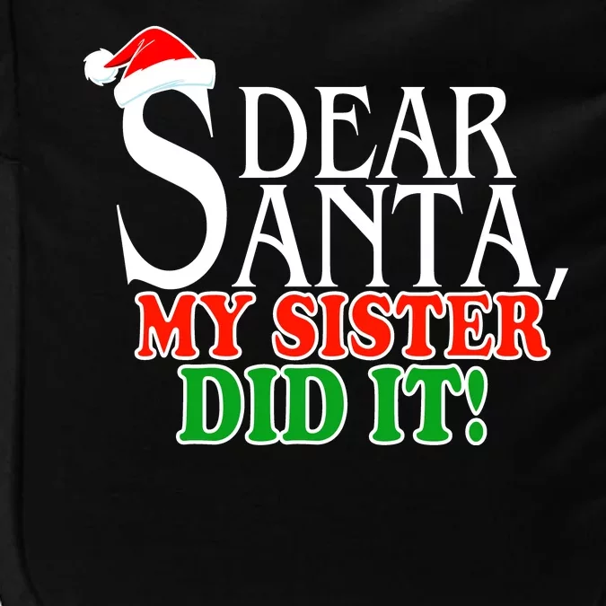 Dear Santa My Sister Did It Funny Christmas Impact Tech Backpack