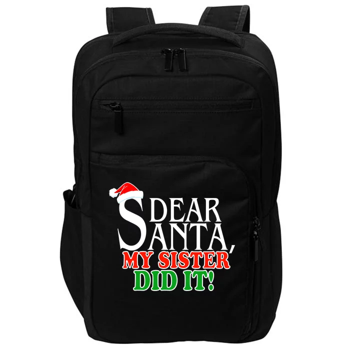 Dear Santa My Sister Did It Funny Christmas Impact Tech Backpack