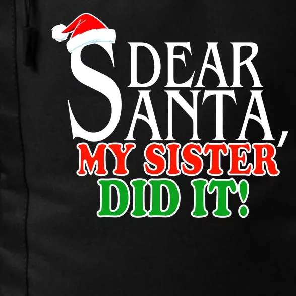 Dear Santa My Sister Did It Funny Christmas Daily Commute Backpack