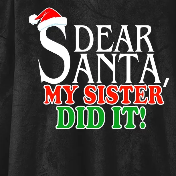 Dear Santa My Sister Did It Funny Christmas Hooded Wearable Blanket