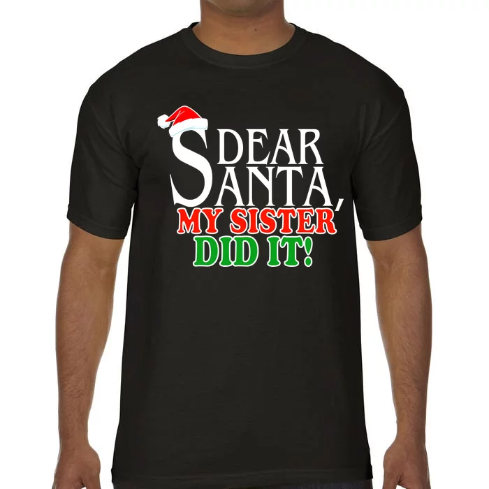 Dear Santa My Sister Did It Funny Christmas Comfort Colors T-Shirt