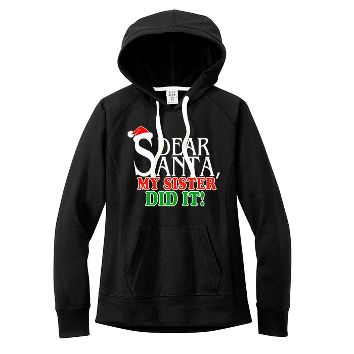 Dear Santa My Sister Did It Funny Christmas Women's Fleece Hoodie