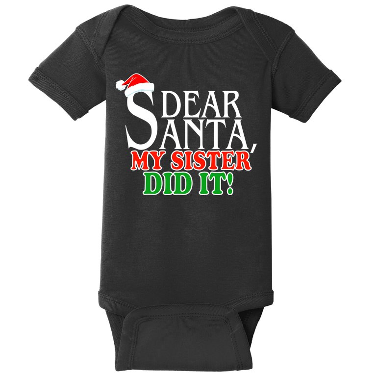 Dear Santa My Sister Did It Funny Christmas Baby Bodysuit