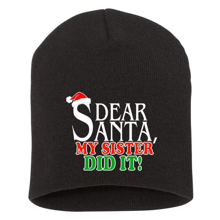 Dear Santa My Sister Did It Funny Christmas Short Acrylic Beanie