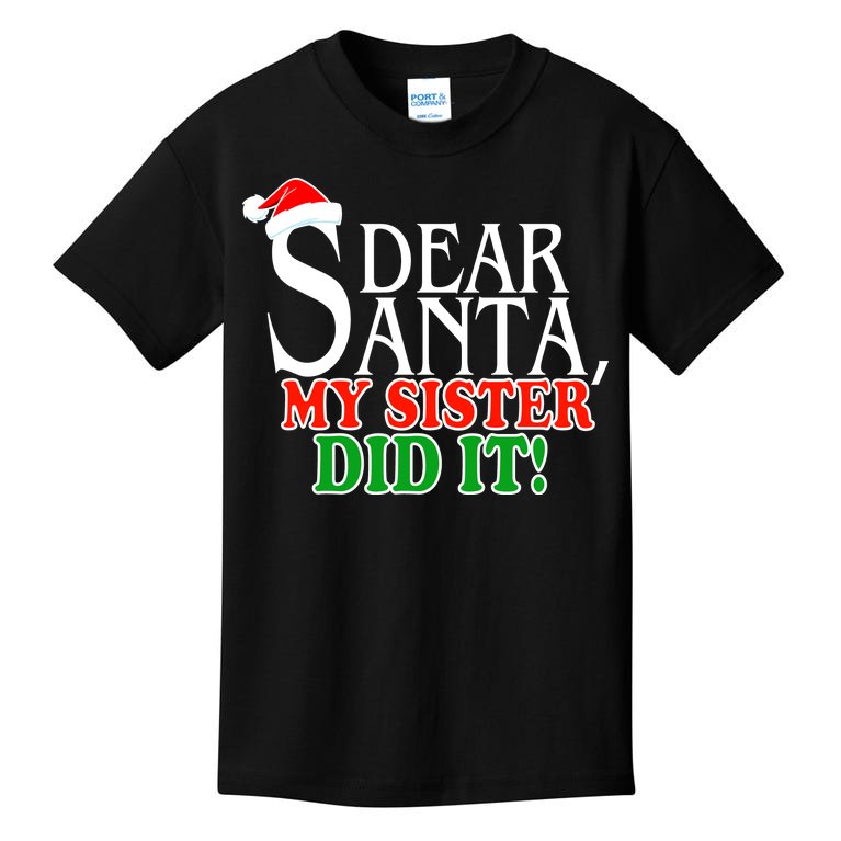 Dear Santa My Sister Did It Funny Christmas Kids T-Shirt