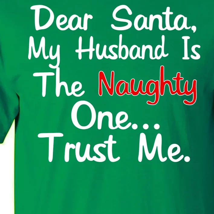 Dear Santa Naughty Husband Tall T-Shirt