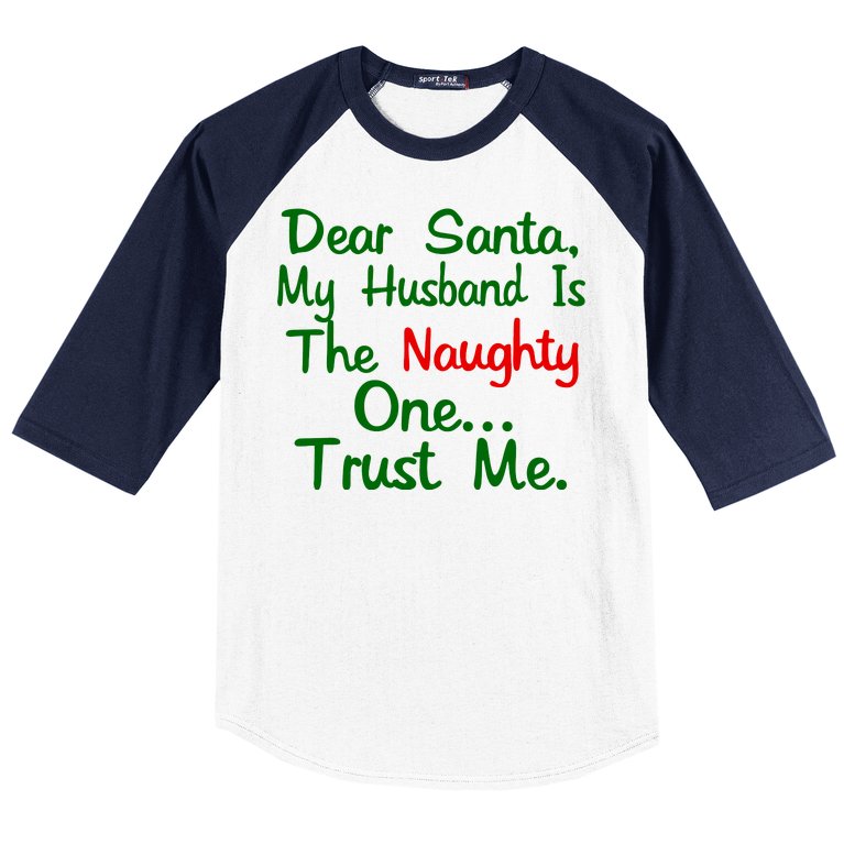 Dear Santa Naughty Husband Baseball Sleeve Shirt