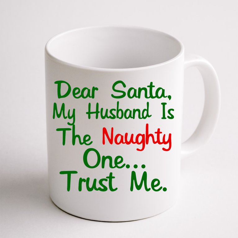 Dear Santa Naughty Husband Coffee Mug