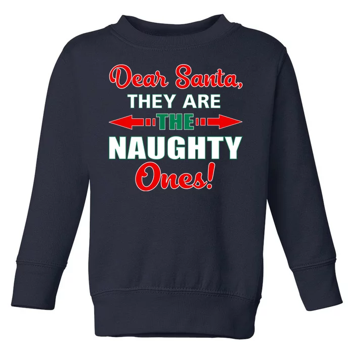 Dear Santa Naughty Ones Funny Christmas Toddler Sweatshirt