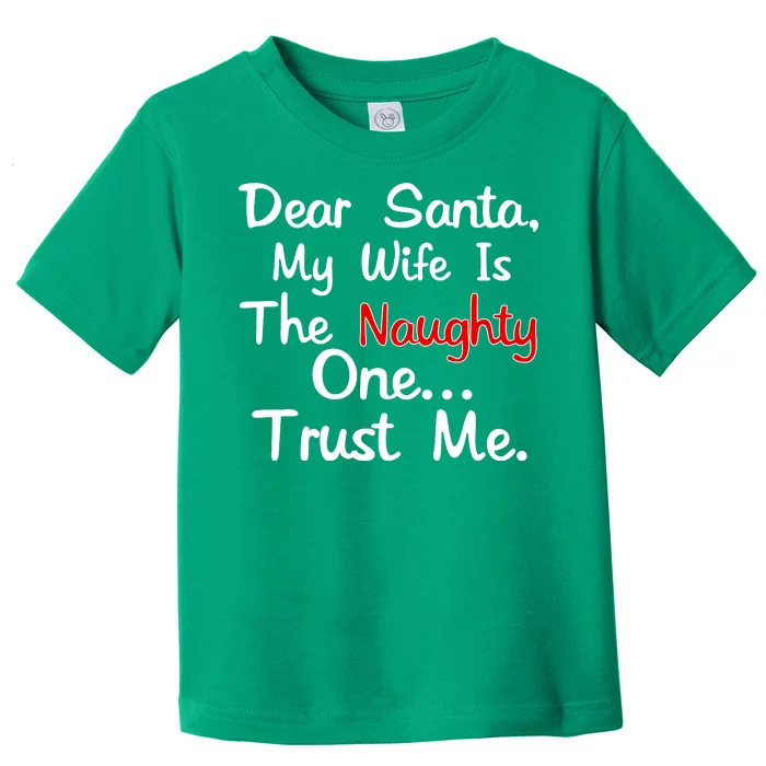 Dear Santa Naughty Wife Toddler T-Shirt