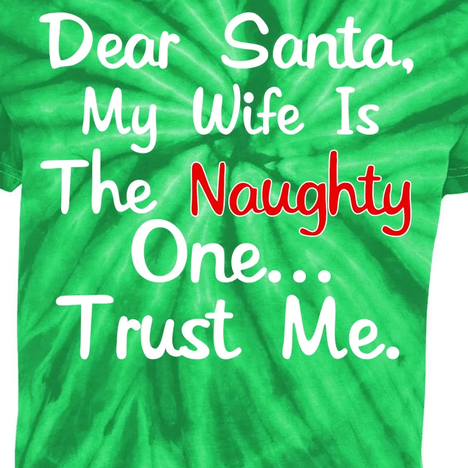 Dear Santa Naughty Wife Kids Tie-Dye T-Shirt