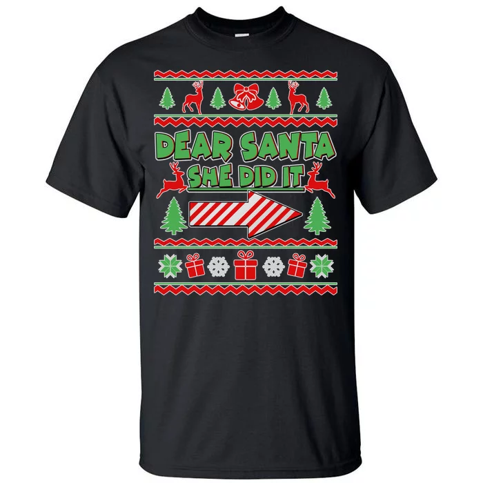 Dear Santa She Did It Ugly Christmas Matching Tall T-Shirt