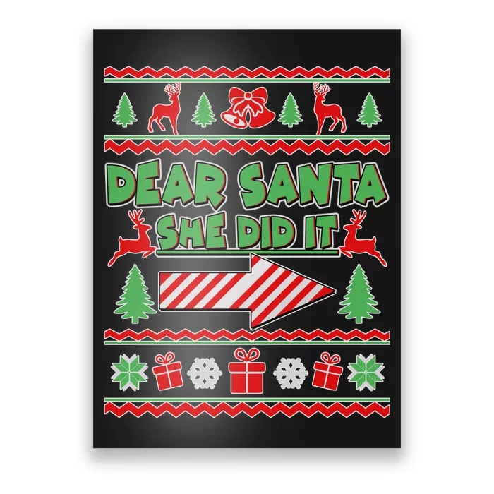 Dear Santa She Did It Ugly Christmas Matching Poster