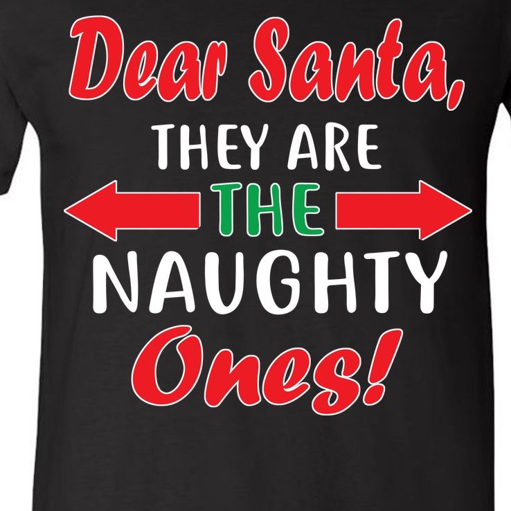 Dear Santa They Are The Naughty Ones V-Neck T-Shirt