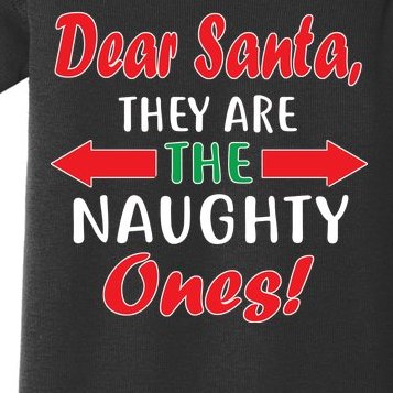 Dear Santa They Are The Naughty Ones Baby Bodysuit