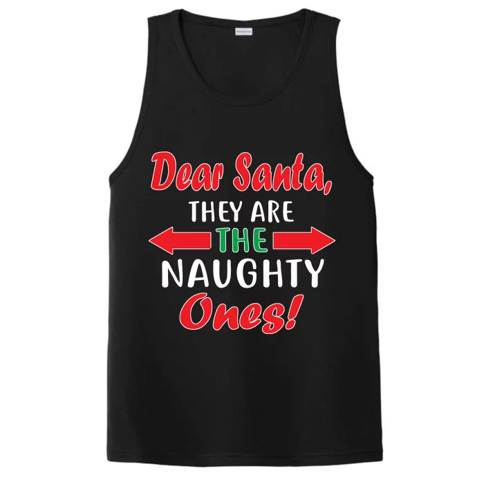 Dear Santa They Are The Naughty Ones Performance Tank