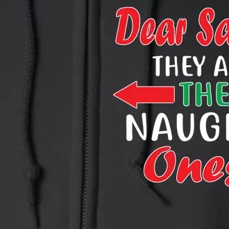 Dear Santa They Are The Naughty Ones Full Zip Hoodie