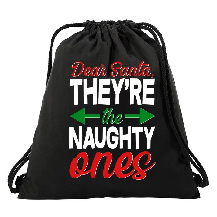 Dear Santa They're The Naughty Ones Drawstring Bag