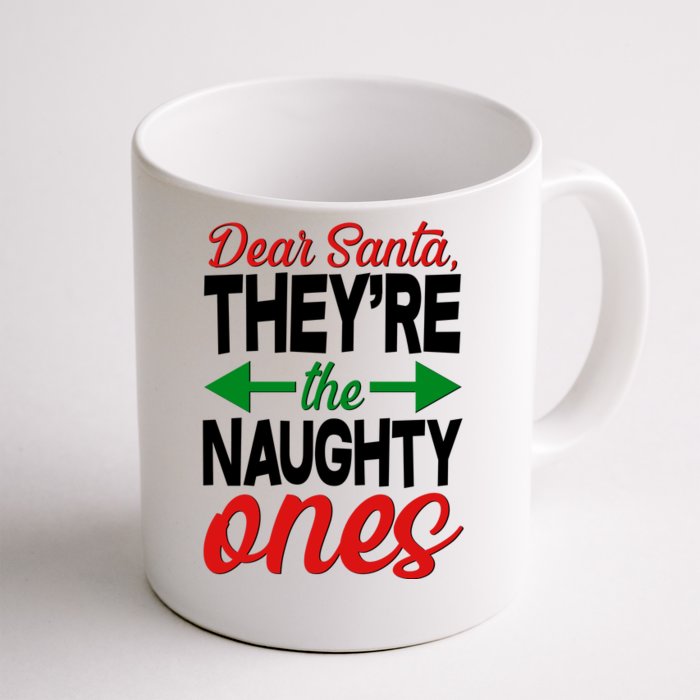 Dear Santa They're The Naughty Ones Front & Back Coffee Mug