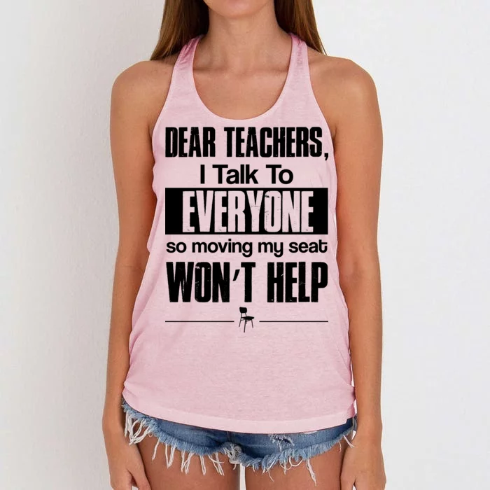 Dear Teachers I Talk To Everyone So Moving My Seat Won't Help Women's Knotted Racerback Tank