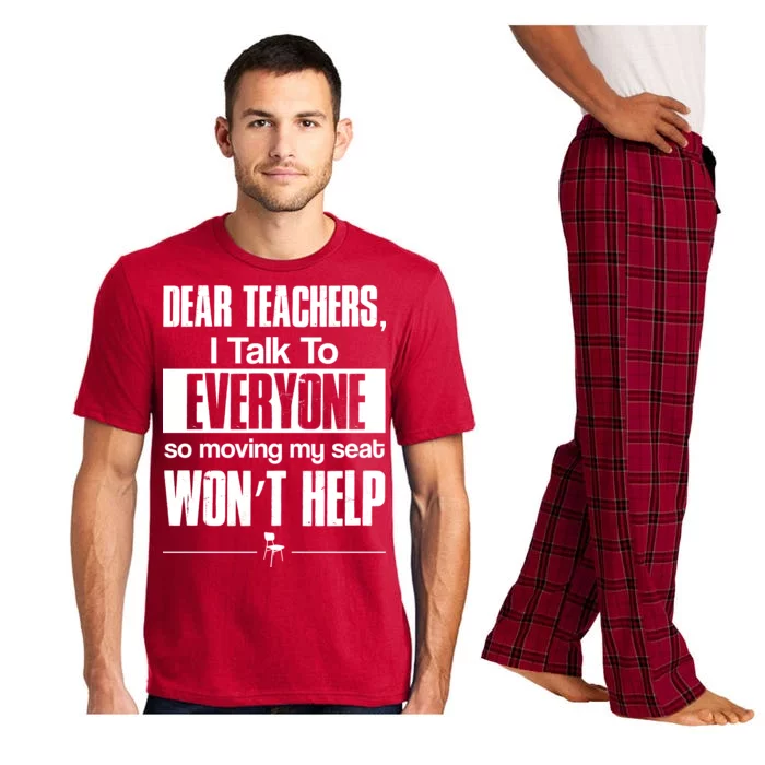 Dear Teachers I Talk To Everyone So Moving My Seat Won't Help Pajama Set