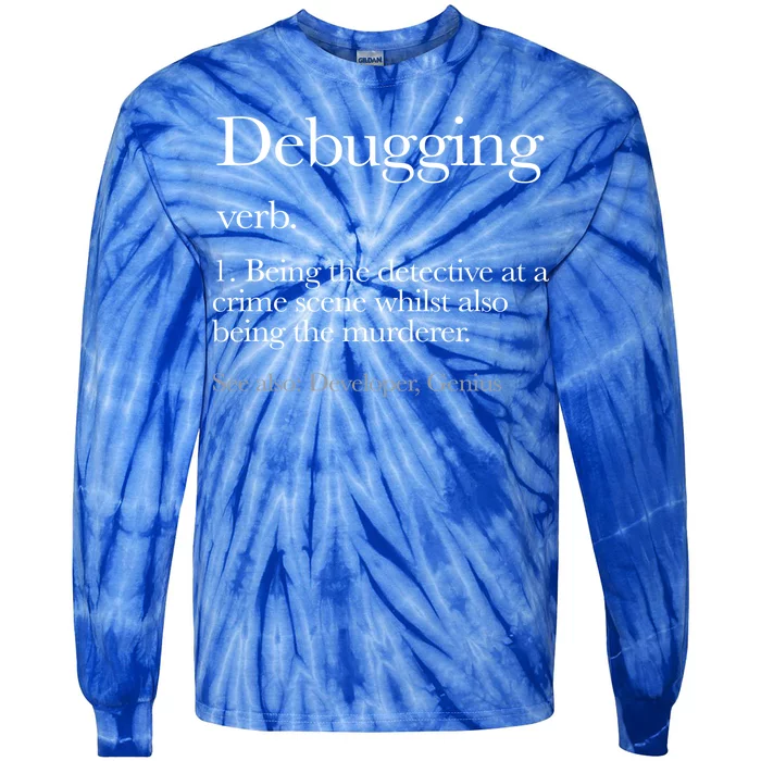 Debugging Definition Funny Coding Programming Tie-Dye Long Sleeve Shirt