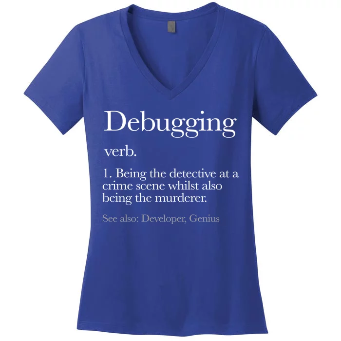 Debugging Definition Funny Coding Programming Women's V-Neck T-Shirt