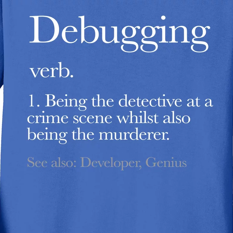 Debugging Definition Funny Coding Programming Kids Long Sleeve Shirt