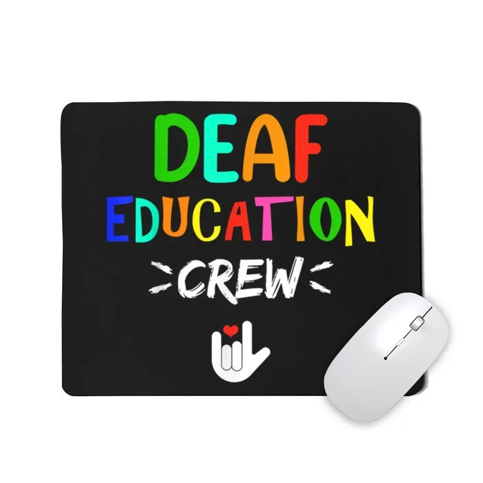 Deaf Education Crew Asl Sign Language Teacher Mousepad