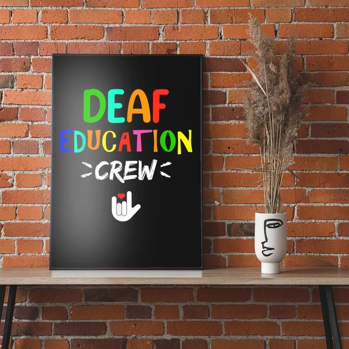 Deaf Education Crew Asl Sign Language Teacher Poster