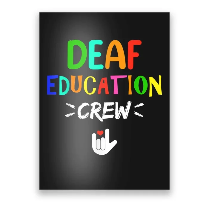 Deaf Education Crew Asl Sign Language Teacher Poster