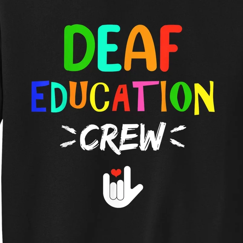 Deaf Education Crew Asl Sign Language Teacher Tall Sweatshirt