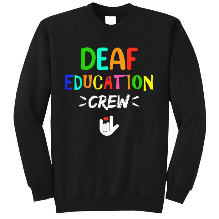 Deaf Education Crew Asl Sign Language Teacher Tall Sweatshirt