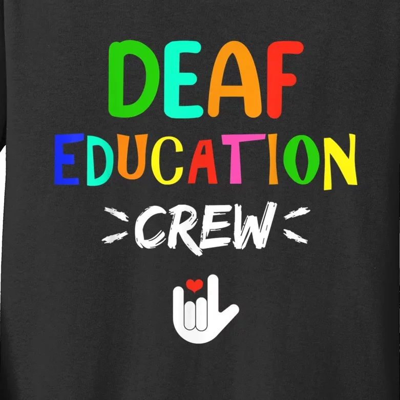 Deaf Education Crew Asl Sign Language Teacher Kids Long Sleeve Shirt