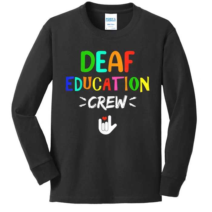 Deaf Education Crew Asl Sign Language Teacher Kids Long Sleeve Shirt