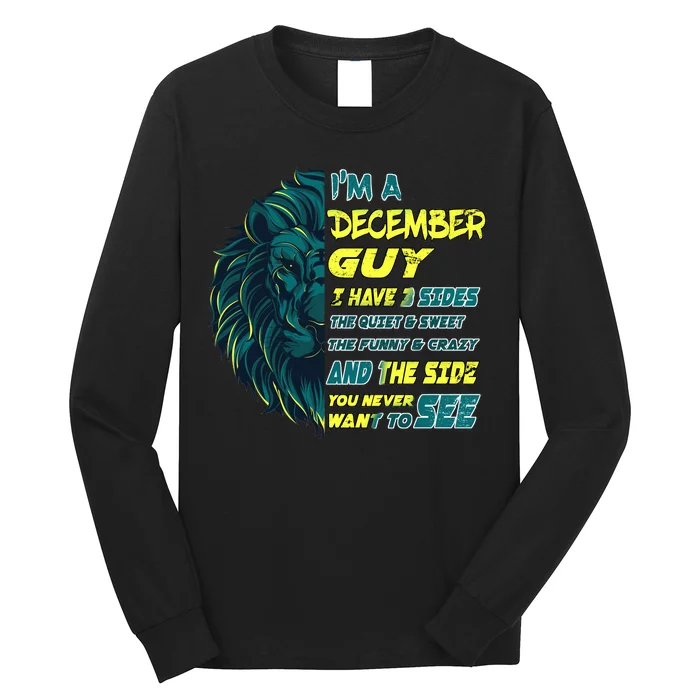 December Birthday Guy Has 3 Sides Sweet Funny Crazy Long Sleeve Shirt