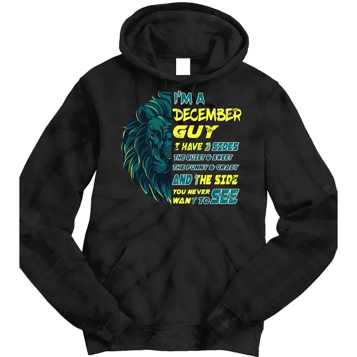 December Birthday Guy Has 3 Sides Sweet Funny Crazy Tie Dye Hoodie