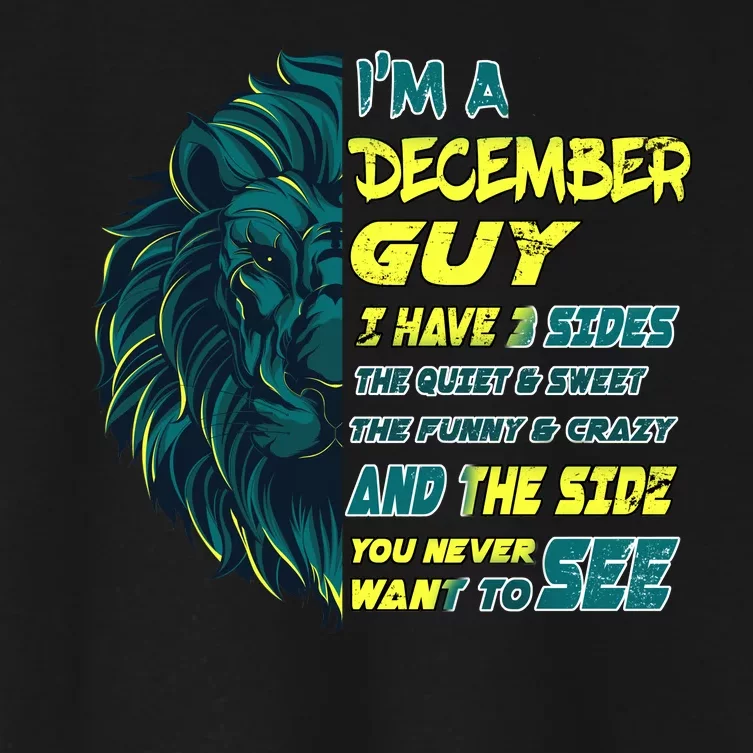 December Birthday Guy Has 3 Sides Sweet Funny Crazy Women's Crop Top Tee