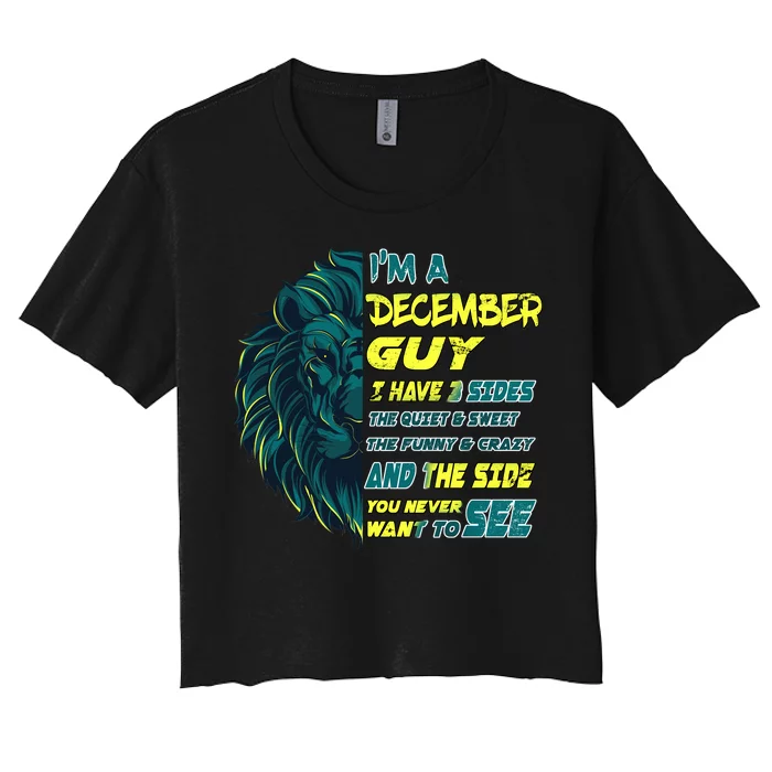 December Birthday Guy Has 3 Sides Sweet Funny Crazy Women's Crop Top Tee